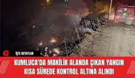 Kumluca'da Makilik Alanda Çıkan Yangın Kısa Sürede Kontrol Altına Alındı