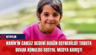 Narin Güran'ın Cansız Bedeni Bugün Defnedilecek