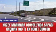 Kuzey Marmara Otoyolu'nda sapağı kaçıran 100 TL ek ücret ödüyor