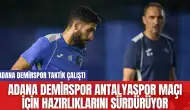 Adana Demirspor Antalyaspor maçı için hazırlıklarını sürdürüyor