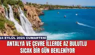 Antalya ve Çevre İllerde Az Bulutlu Sıcak Bir Gün Bekleniyor