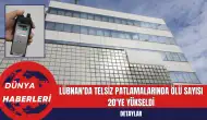 Lübnan'da Telsiz Patlamalarında Ölü Sayısı 20'ye Yükseldi