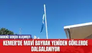 Kemer'de Mavi Bayrak Yeniden Göklerde Dalgalanıyor