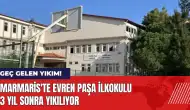 Marmaris'te geç gelen yıkım! Evren Paşa İlkokulu 3 yıl sonra yıkılıyor