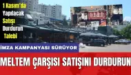 Meltem Çarşısı Satışına Karşı Birleşin Talebi