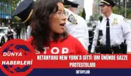 Netanyahu New York’a Gitti: BM Önünde Gazze Protestoları