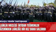 Laiklik Meclisi: İktidar teğmenler üzerinden saldırdı