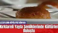 Kırklareli Yayla Şenliklerinde Kültürler Buluştu