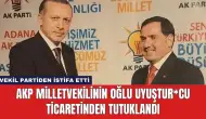 AKP Milletvekillinin Oğlu Uyuştur*cu Ticaretinden Tutuklandı