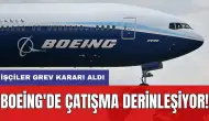 Boeing'de çatışma derinleşiyor: İşçiler grev kararı aldı