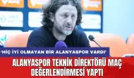 Alanyaspor teknik direktörü maç değerlendirmesi yaptı