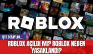 Roblox Açıldı Mı? Roblox Neden Yasaklandı?