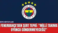 Fenerbahçe'den Sert Tepki: "Milli Takıma Oyuncu Göndermeyeceğiz"