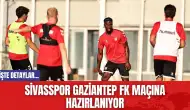 Sivasspor, Gaziantep FK Maçına Hazırlanıyor