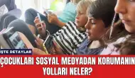 Çocukları Sosyal Medyadan Korumanın Yolları Neler?