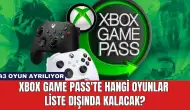 Xbox Game Pass'te Hangi Oyunlar Liste Dışında Kalacak?