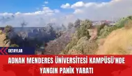 Adnan Menderes Üniversitesi Kampüsü'nde Yangın Panik Yaratı