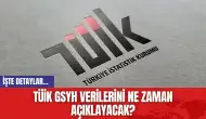 TÜİK GSYH Verilerini Ne Zaman Açıklayacak?