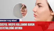 Sosyal medya kullanımı burun estetiklerini artırdı