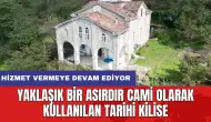 Yaklaşık bir asırdır cami olarak kullanılan tarihi kilise