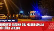 Burdur'da aracının önü kesilen genç av tüfeği ile vuruldu