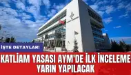 Katliam yasası AYM'de ilk inceleme yarın yapılacak