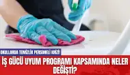 Okullarda Temizlik Personeli Krizi! İş Gücü Uyum Programı Kapsamında Neler Değişti?