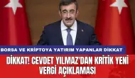 Dikkat! Cevdet Yılmaz'dan kritik yeni vergi açıklaması