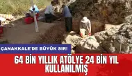 Çanakkale'de büyük sır! 64 bin yıllık atölye 24 bin yıl kullanılmış