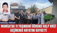 Manisa'da 11 Yaşındaki Öğrenci Kalp Krizi Geçirerek Hayatını Kaybetti