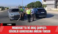 Manavgat'ta İki Araç Çarpıştı: Güvenlik Kamerasına Anbean Yansıdı