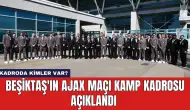 Beşiktaş'ın Ajax Maçı Kamp Kadrosu Açıklandı: Kadroda Kimler Var?