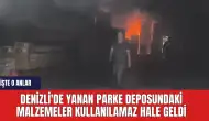 Denizli'de yanan parke deposundaki malzemeler kullanılamaz hale geldi