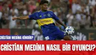 Cristian Medina Kimdir? Cristian Medina Nasıl Bir Oyuncu?