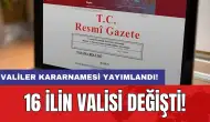 16 ilin valisi değişti: Valiler kararnamesi yayımlandı!