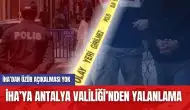 Suç oranları yüksek olan illeri paylaşmıştı! İHA’ya Antalya Valiliği’nden yalanlama