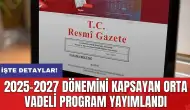 2025-2027 dönemini kapsayan Orta Vadeli Program yayımlandı