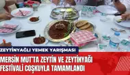 Mersin Mut’ta Zeytin ve Zeytinyağı Festivali coşkuyla tamamlandı