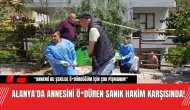 Alanya'da Annesini Ö*düren Sanık Hakim Karşısında!