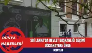 Sri Lanka'da Devlet Başkanlığı Seçimi: Dissanayake Önde