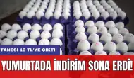 Yumurtada indirim sona erdi: Tanesi 10 TL'ye çıktı!