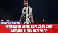 Beşiktaş’ın Yıldızı Rafa Silva Sert Müdahalelerin Hedefinde