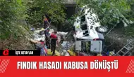 Fındık Hasadı Kabusa Dönüştü