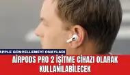 AirPods Pro 2 İşitme Cihazı Olarak Kullanılabilecek