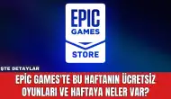 Epic Games'te Bu Haftanın Ücretsiz Oyunları ve Haftaya Neler Var?