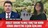 Adalet Bakanı Yılmaz Tunç'tan Narin Güran Cinayetine İlişkin Açıklama