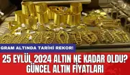 25 Eylül 2024 Altın Ne Kadar Oldu? Güncel Altın Fiyatları