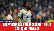 Garry Rodrigues Sivasspor ile 1 Yıllık Sözleşme İmzaladı