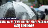 Antalya ve Çevre İllerde Yerel Sağanak Yağış Bekleniyor