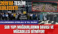 Sur Yapı mağdurlarının davası ve mücadelesi bitmiyor!